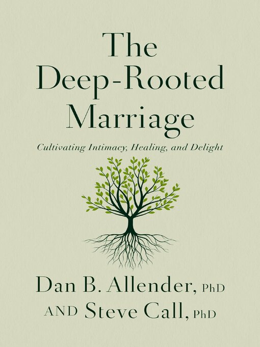 Title details for The Deep-Rooted Marriage by Dr. Dan B. Allender - Available